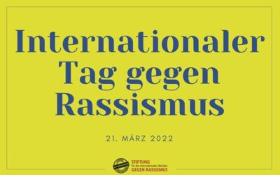 21. März 2022: Internationaler Tag gegen Rassismus