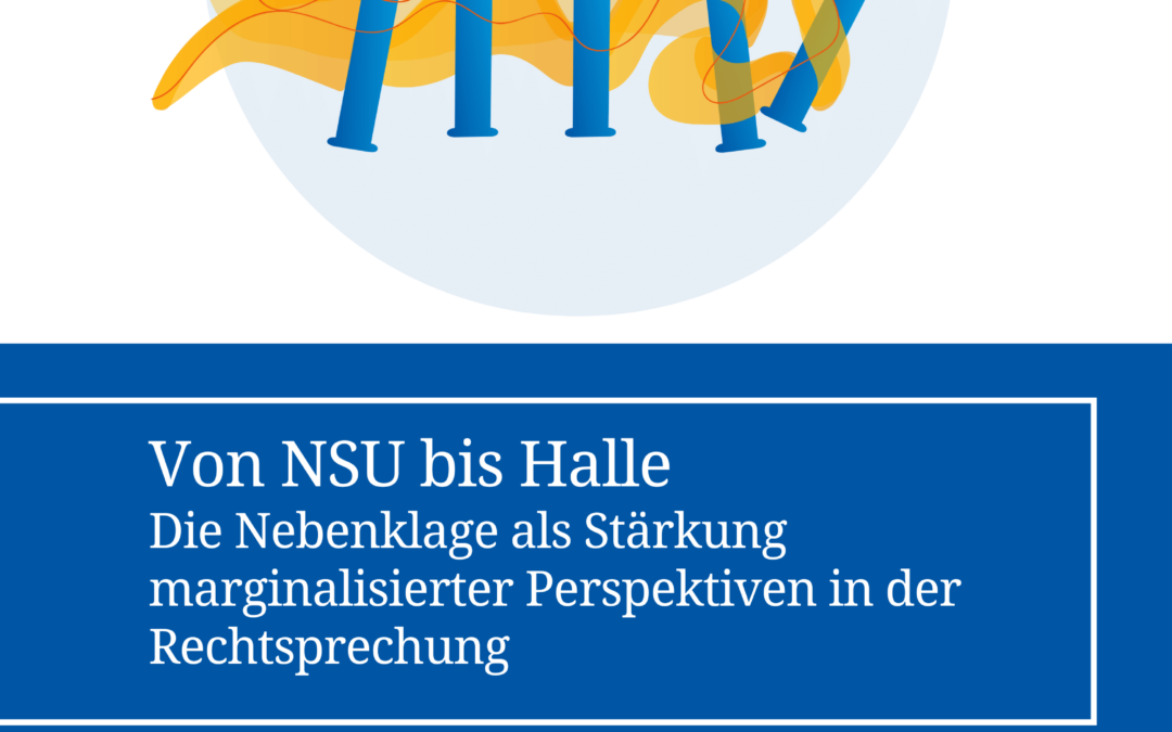 Von NSU bis Halle: Die Nebenklage als Stärkung marginalisierter Perspektiven in der Rechtsprechung