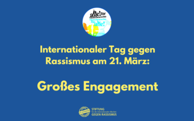 Internationaler Tag gegen Rassismus am 21. März: Großes Engagement