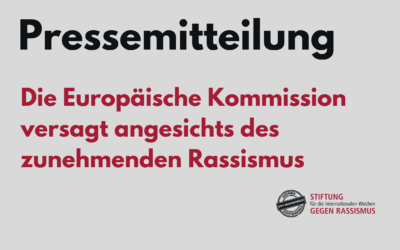 Die Europäische Kommission versagt angesichts des zunehmenden Rassismus